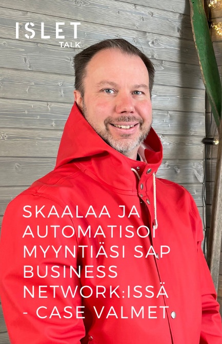 Islet Talk: Skaalaa ja automatisoi myyntiäsi SAP Business Network:issä – Case Valmet
