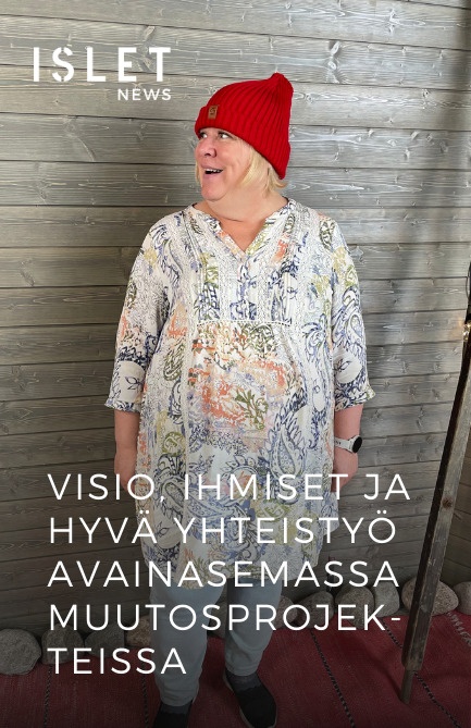 Visio, ihmiset ja hyvä yhteistyö avainasemassa muutosprojekteissa