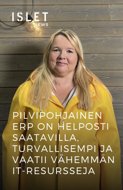 Islet News: Pilvipohjainen ERP on helposti saatavilla, turvallisempi ja vaatii vähemmän IT-resursseja