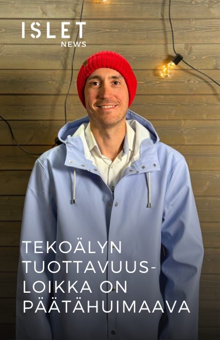 Islet News: Tekoälyn tuottavuusloikka on päätähuimaava