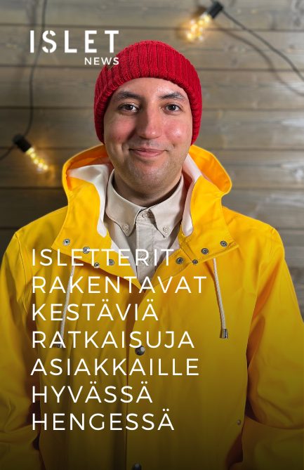 Islet News: Isletterit rakentavat kestäviä ratkaisuja asiakkaille hyvässä hengessä