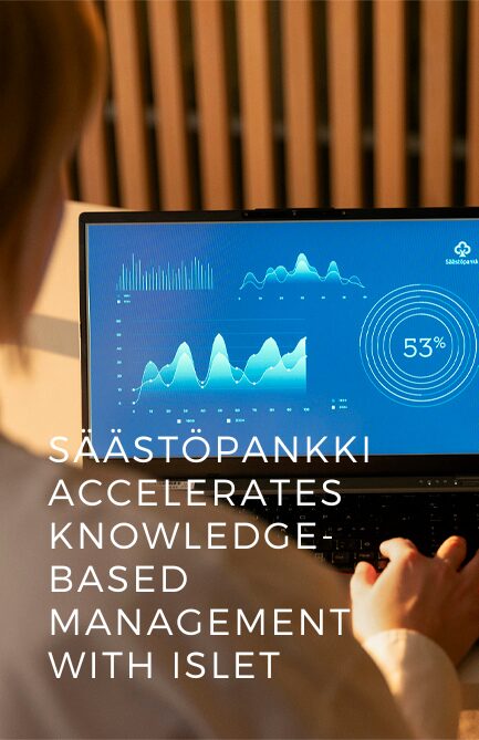 Säästöpankki accelerates knowledge-based management with Islet’s support