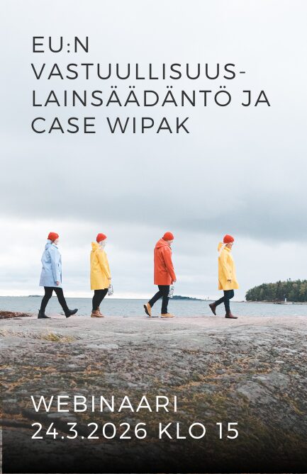 Webi­naa­ri 24.3.: EU:n vas­tuul­li­suus­lain­sää­dän­tö ja Case Wipak: Tek­no­lo­gia apu­na EUDR‑, CBAM- ja PPWR-vaatimuksissa