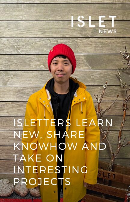 Islet­ters learn new, share knowhow and take on inter­est­ing projects